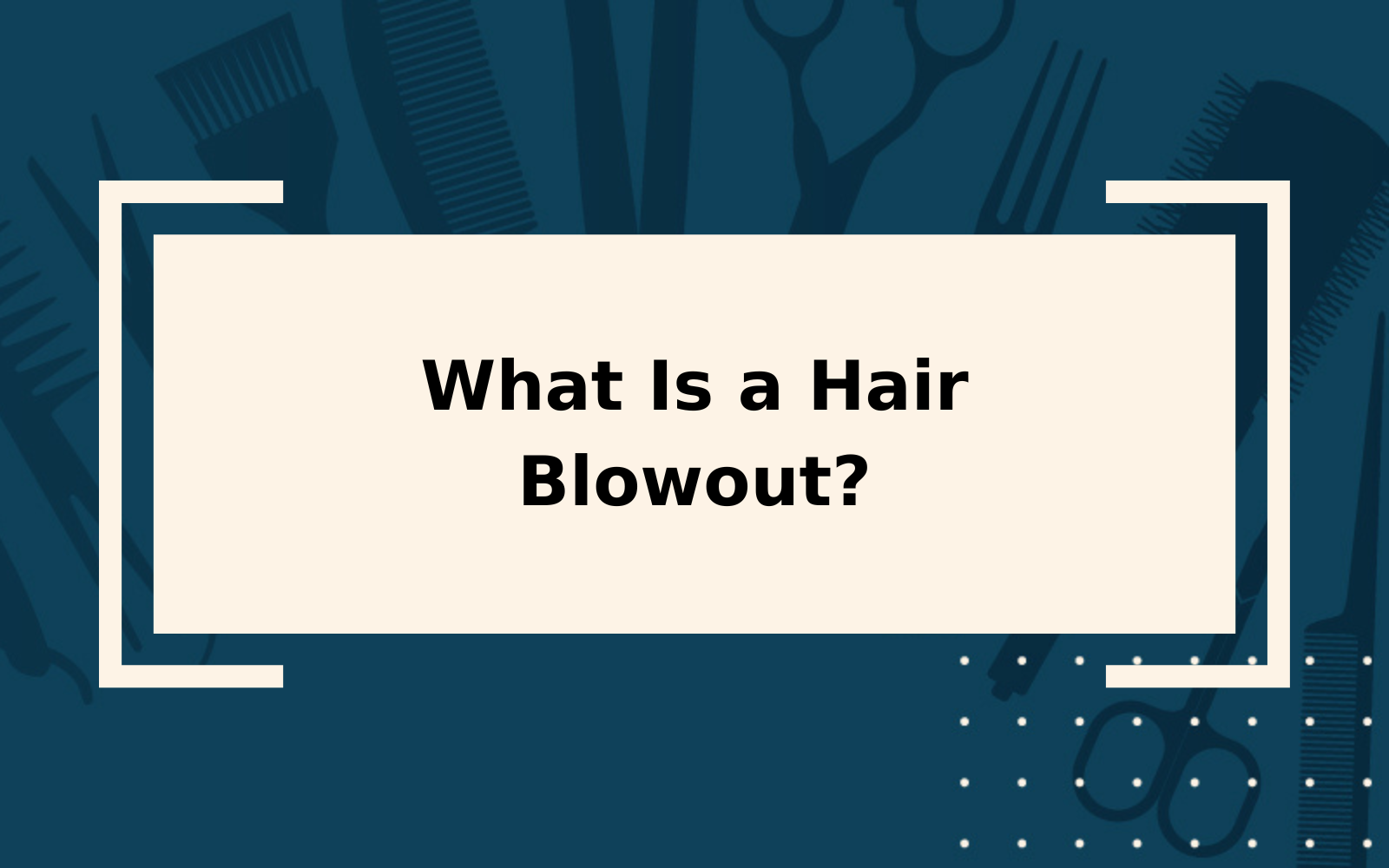 What Is a Hair Blowout? | Spoiler Alert: They’re Amazing