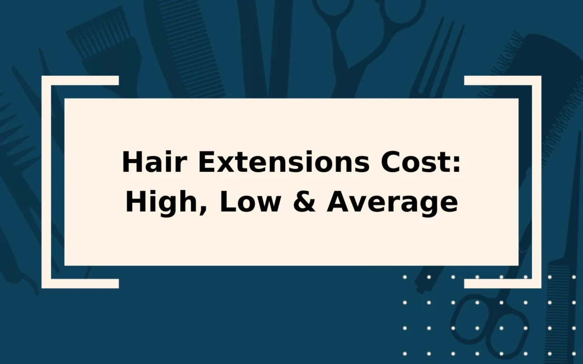 2023 Hair Extensions Cost | DIY & Salon Prices