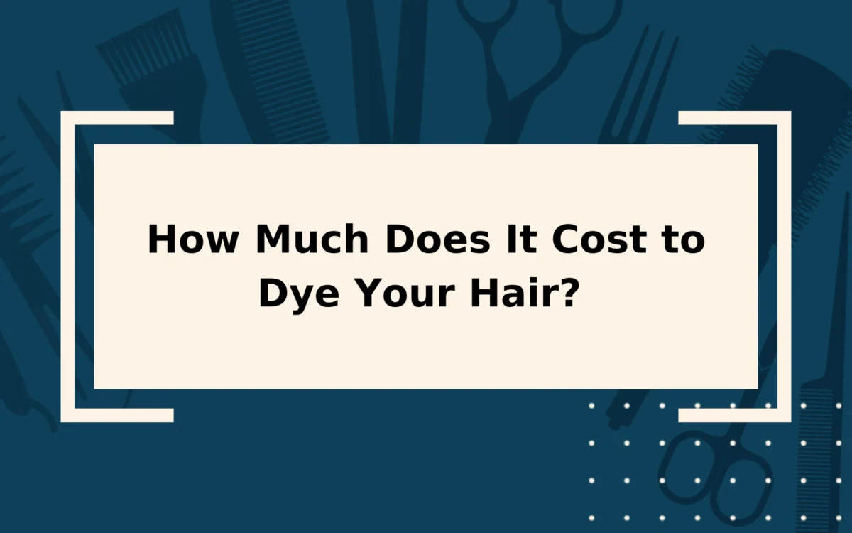 How Much Does It Cost to Dye Your Hair in 2024? | High & Low