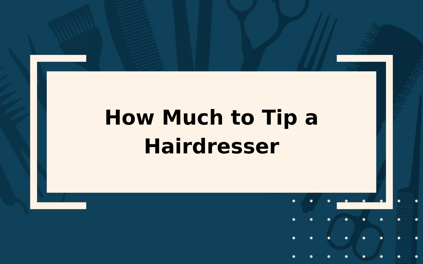 How Much to Tip a Hairdresser in 2023