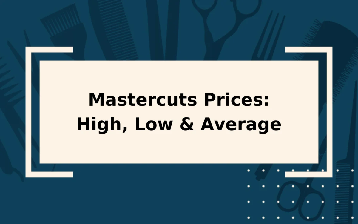 2024 Mastercuts Prices and Services | High, Low, & Average