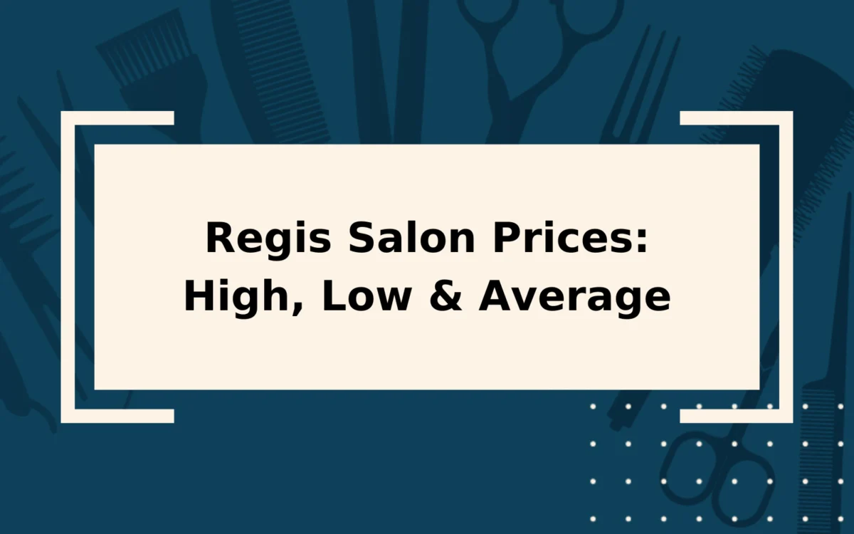 2024 Regis Salon Prices | High, Low, & Average