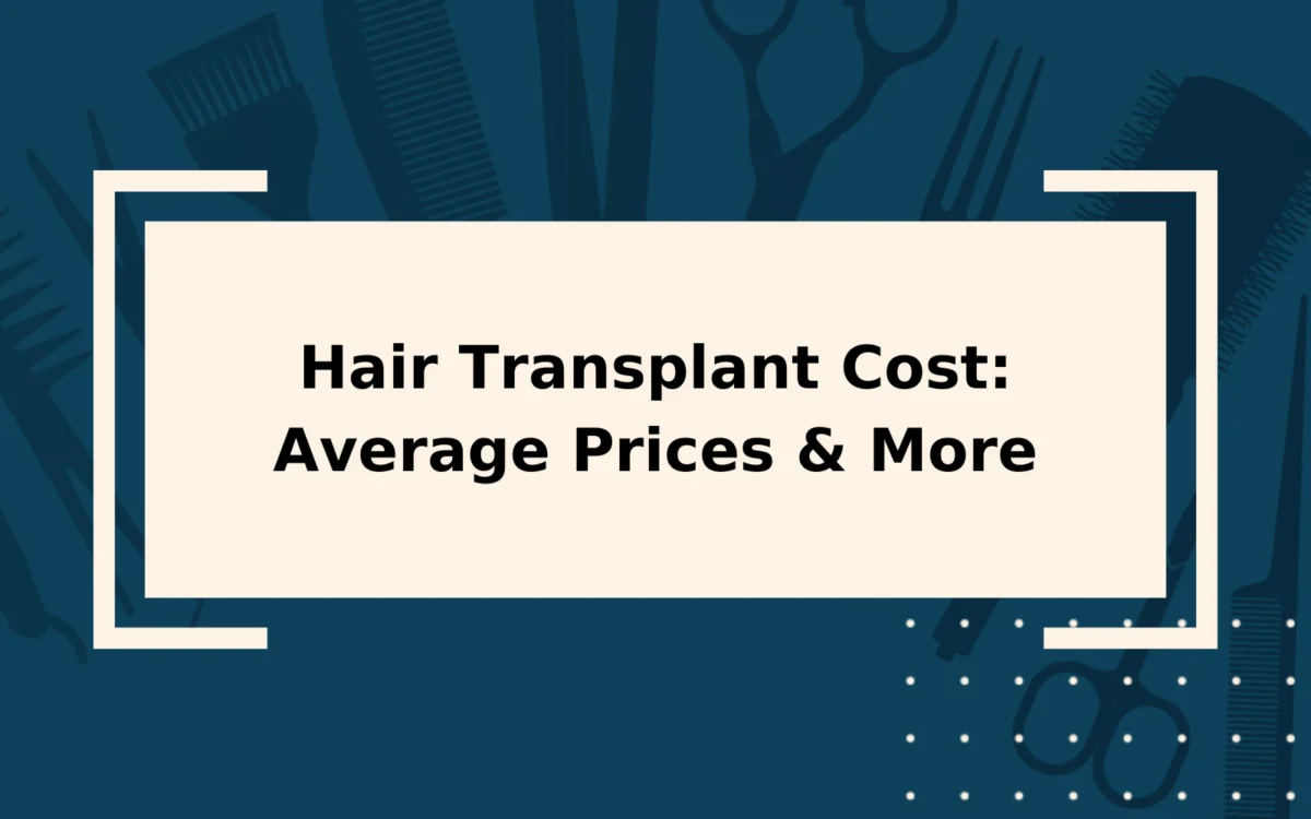 2024 Hair Transplant Cost | High, Low & Average