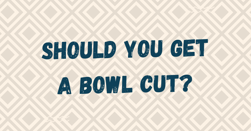 Image titled Should You Get a Bowl Cut