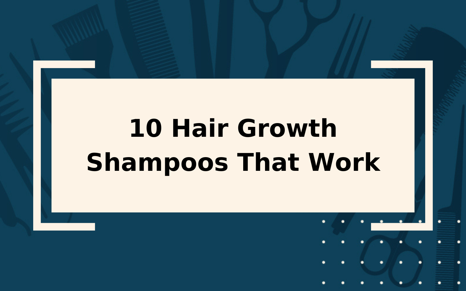 Hair Growth Shampoo | 10 Products That Actually Work