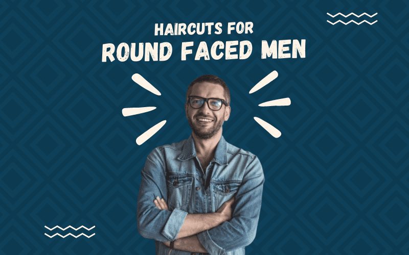Image of a guy standing under a headline that reads Haircuts for Round Faced Men with a guy in a jean jacket crossing his arms