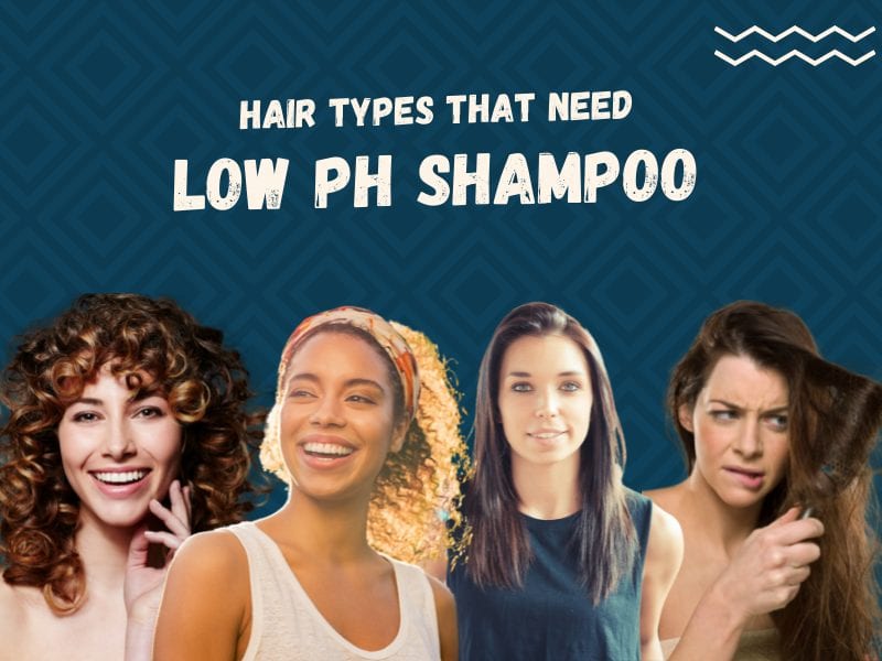 Types of hair that need low ph shampoo