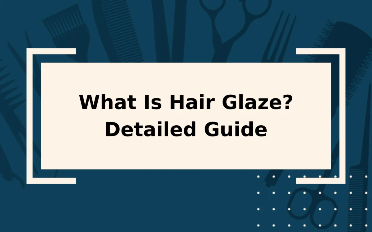 What Is Hair Glaze? | & When to Use It