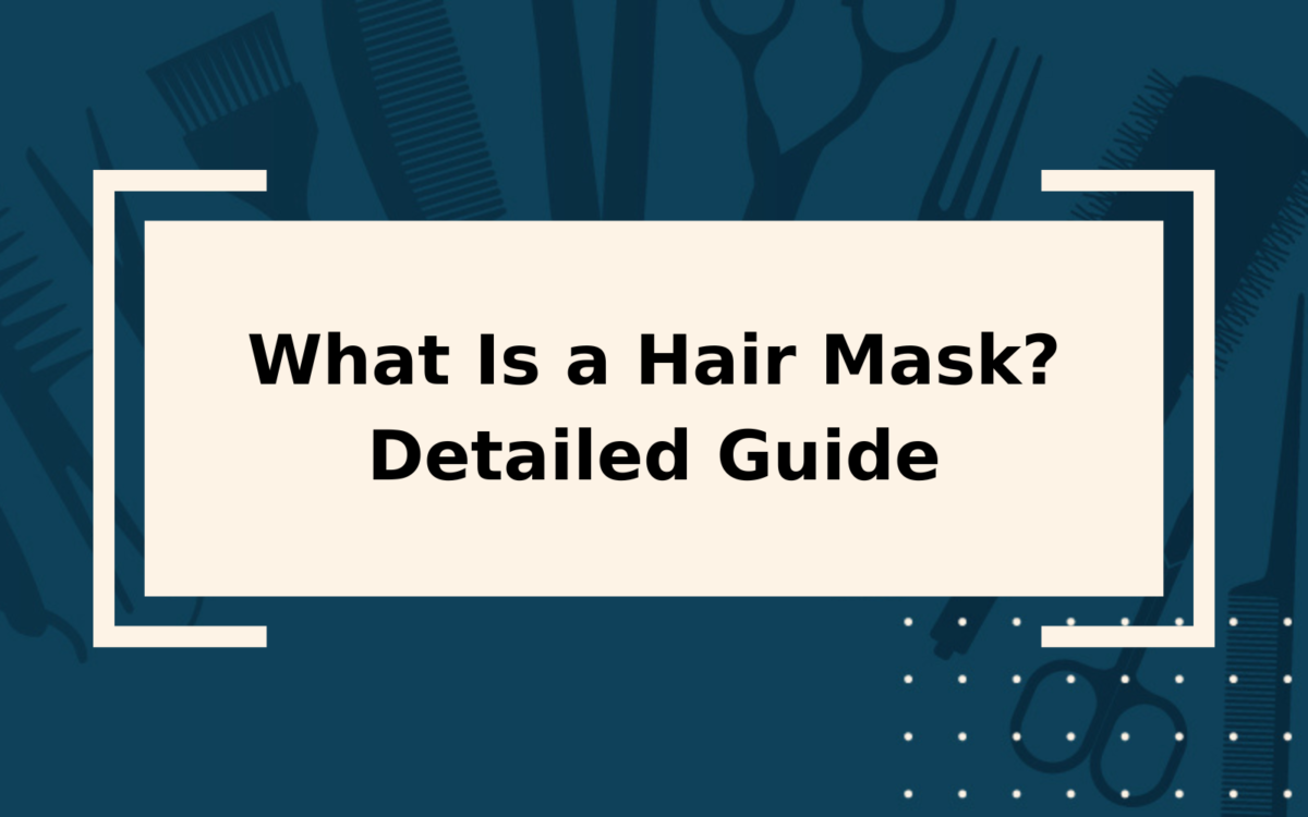 What Is a Hair Mask? | A Popular Hair Product Decoded