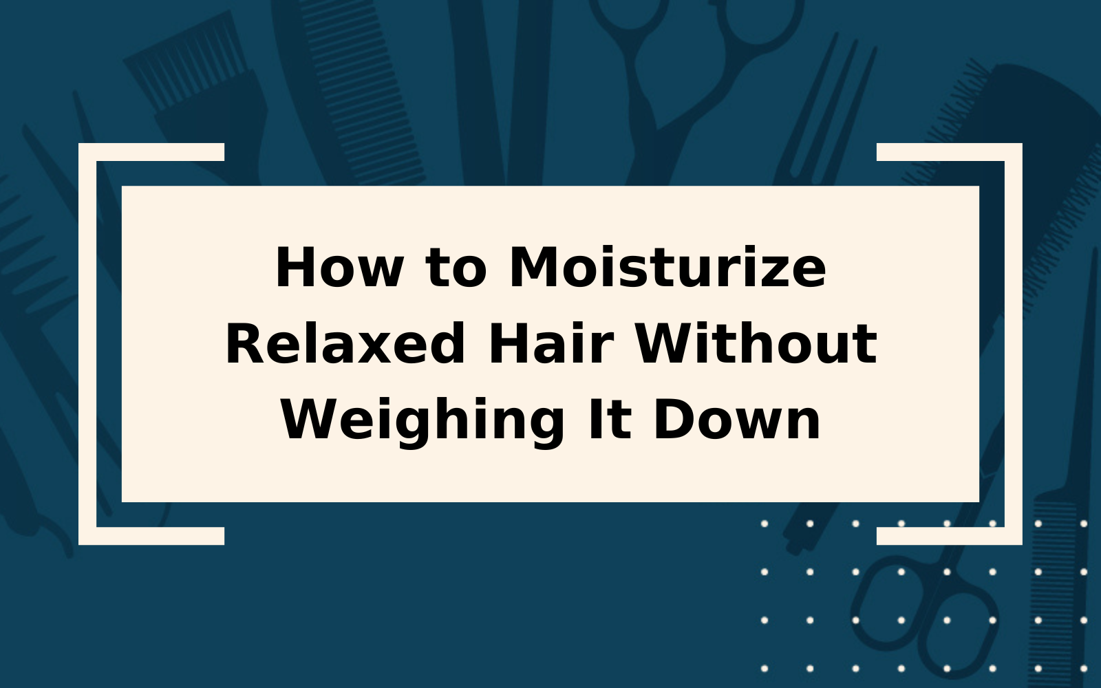 How to Moisturize Relaxed Hair Without Weighing It Down