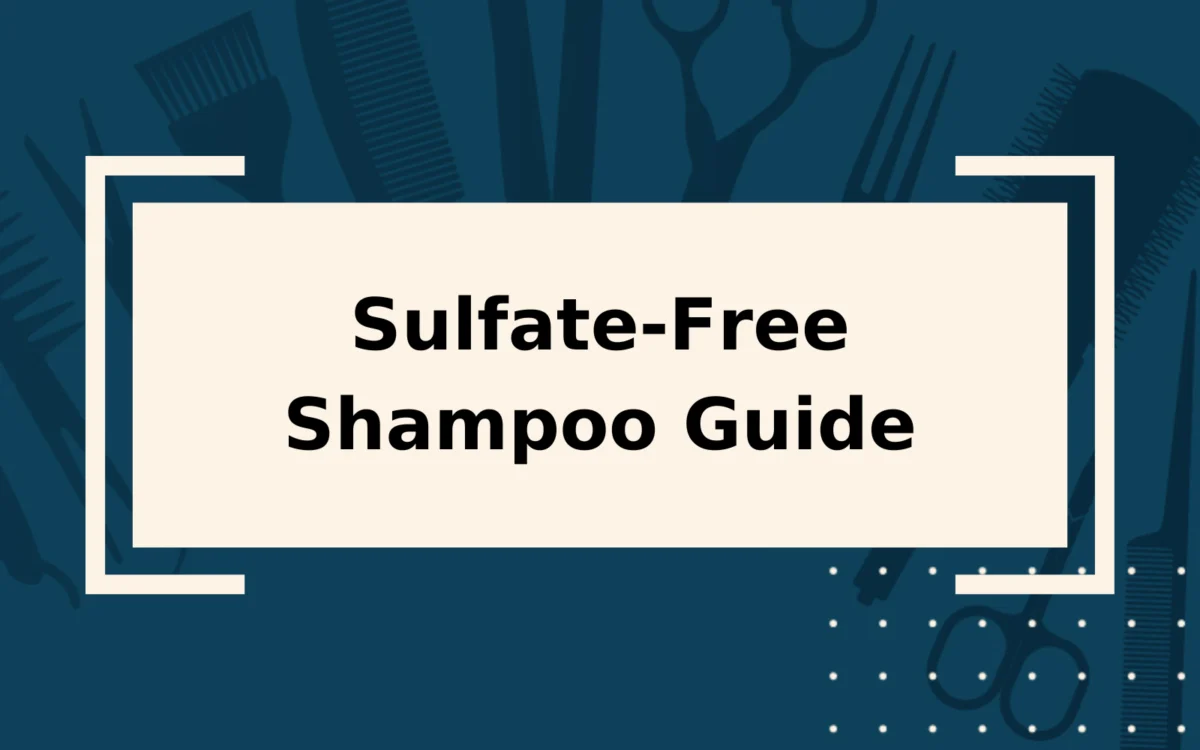 Sulfate Free Shampoo | Our Top 6 Picks & Buying Guide
