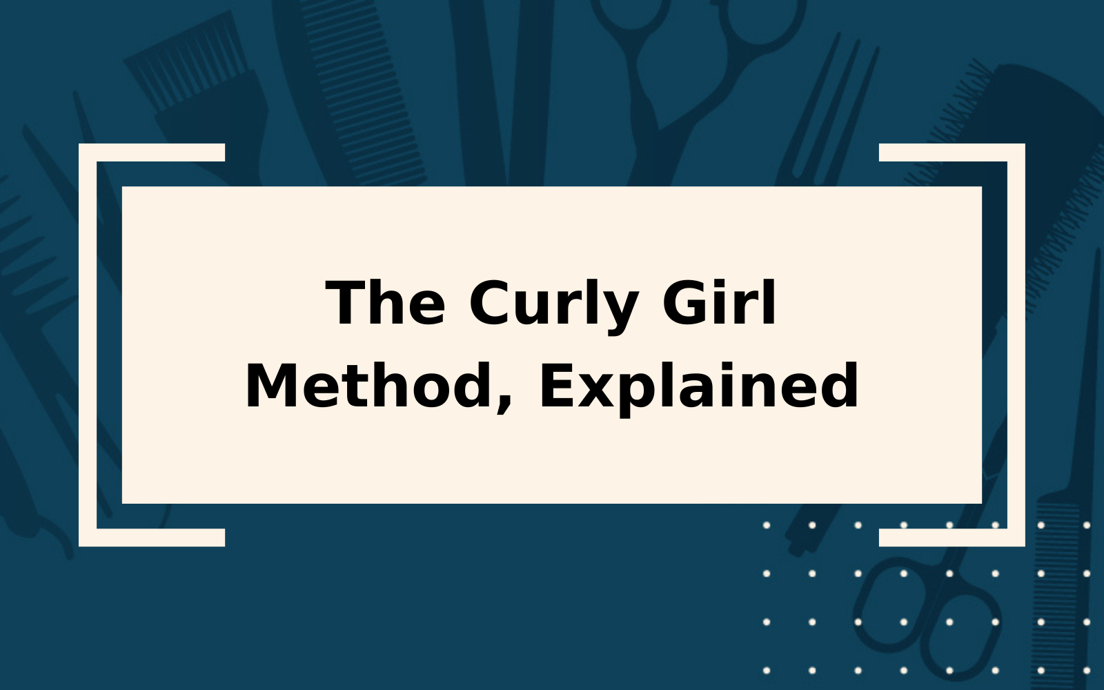 The Curly Girl Method | Step-by-Step Guide & Best Products