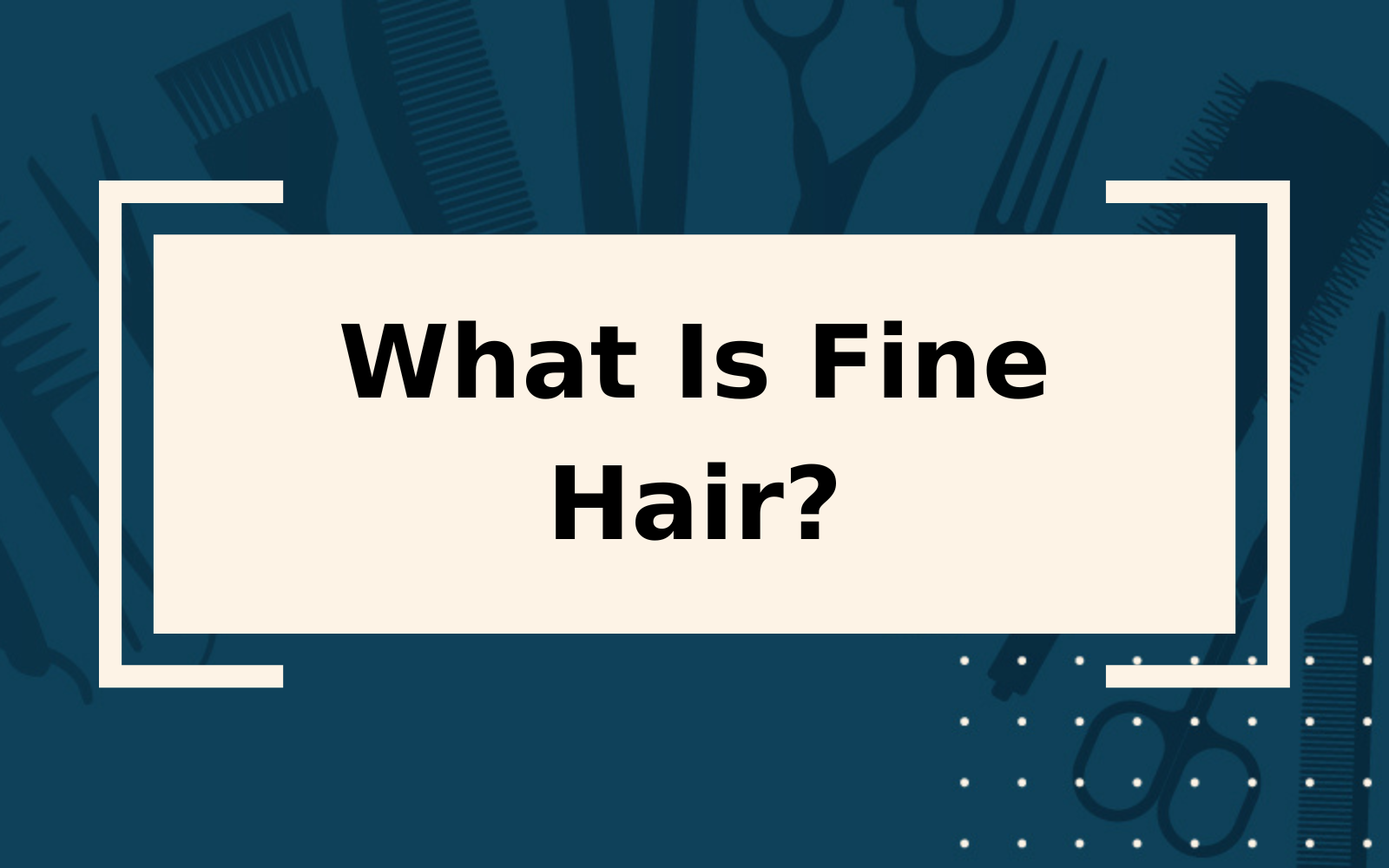 What Is Fine Hair? | An Overly-Detailed Guide