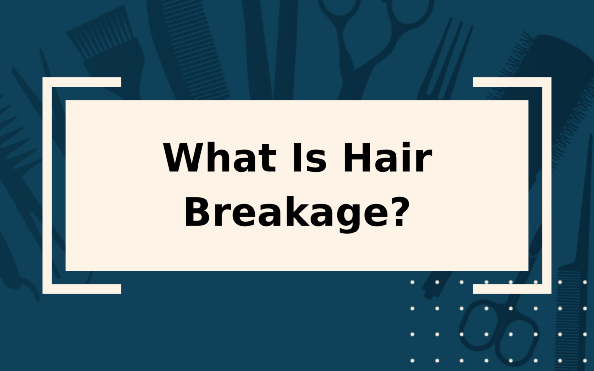 What Is Hair Breakage (and How Do You Prevent It)?