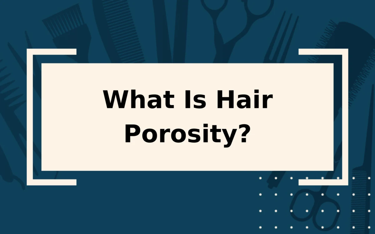 What Is Hair Porosity (Why Does It Matter)?
