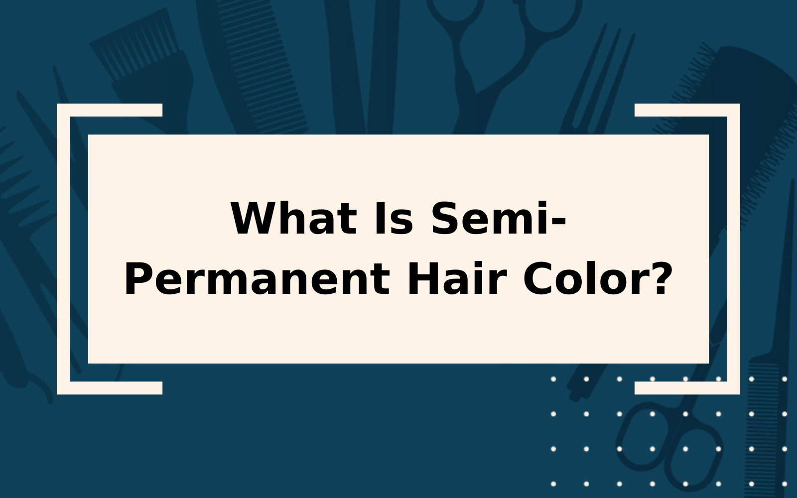 What Is Semi-Permanent Hair Color? | 2023 Guide