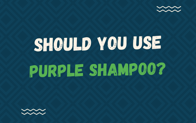 Graphic title Should You Use Purple Shampoo in blue background graphical form
