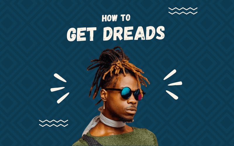 How to get dreads in a featured image showing a man with dreadlocks and wearing sunglasses in the middle of the image
