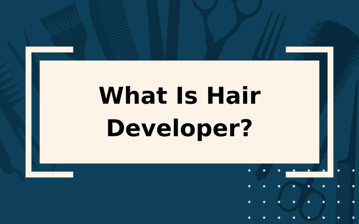What Is Hair Developer | & Why Do You Need It?