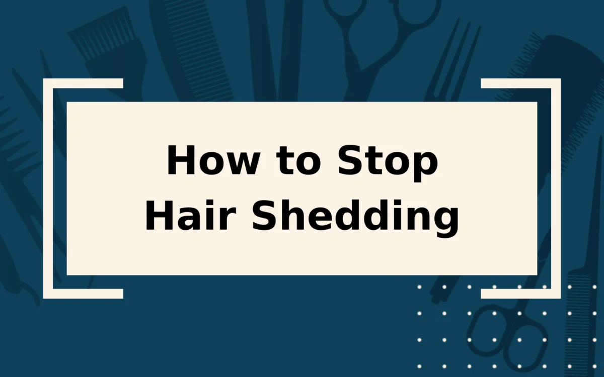 How to Stop Hair Shedding | Step-by-Step Guide