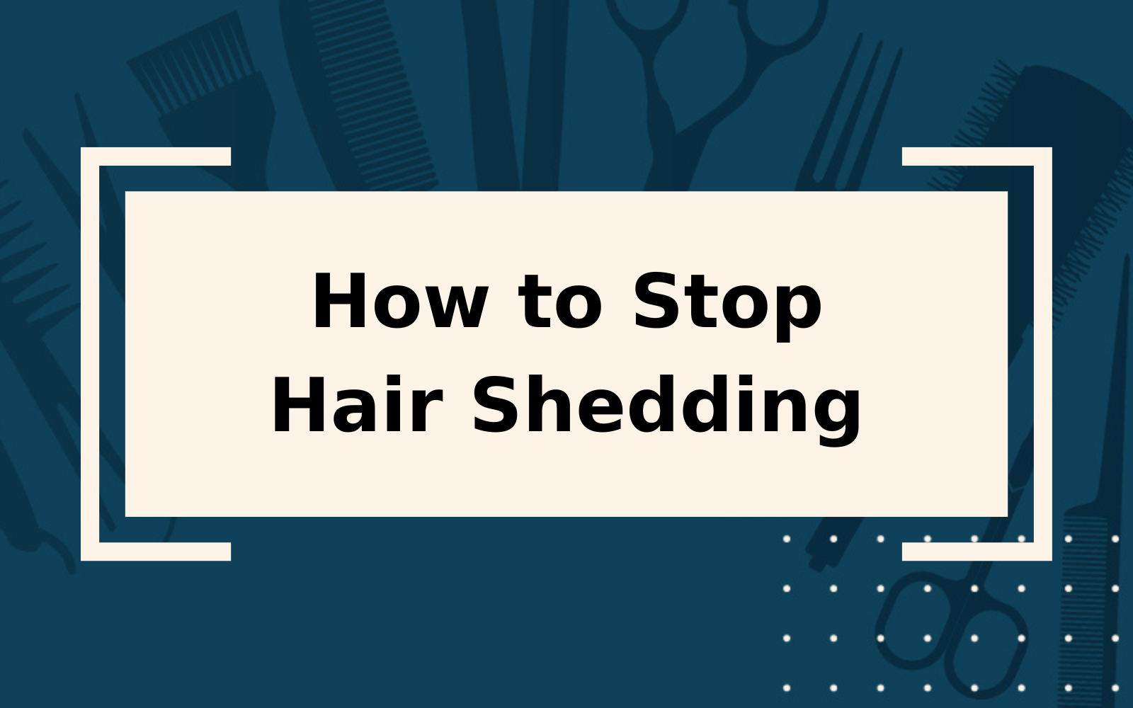 How to Stop Hair Shedding | Step-by-Step Guide