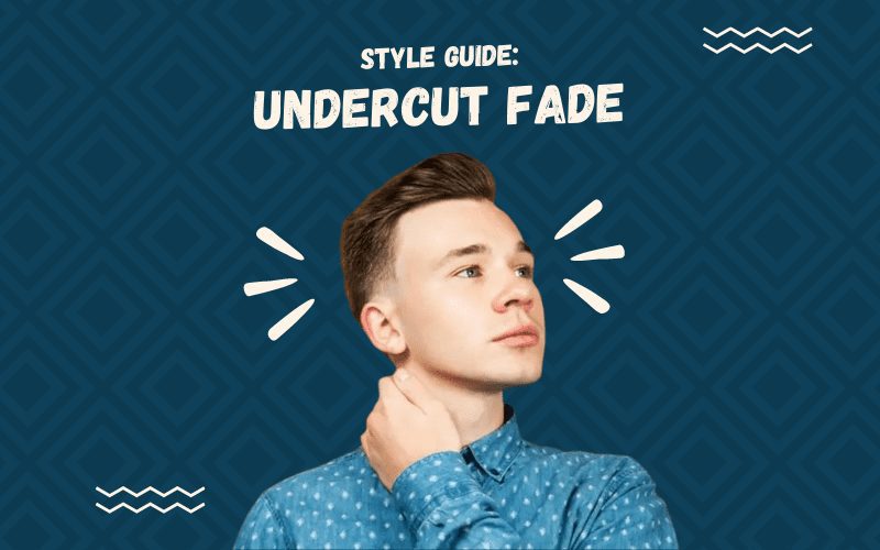 image titled style guide Undercut Fade featuring a person with such a style floating against a blue graphic background