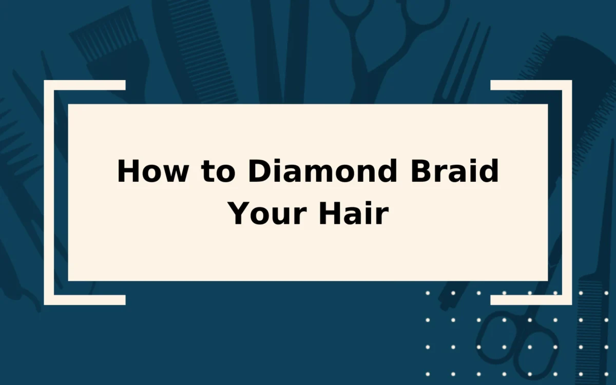 How to Diamond Braid | Step-by-Step Guide