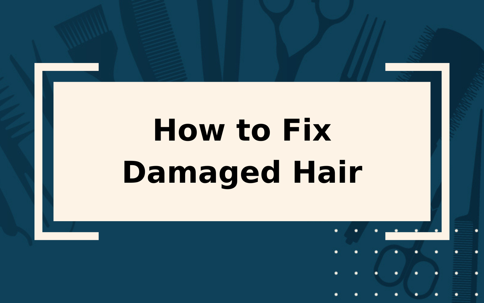 How To Fix Damaged Hair | 10 Things to Try in 2023