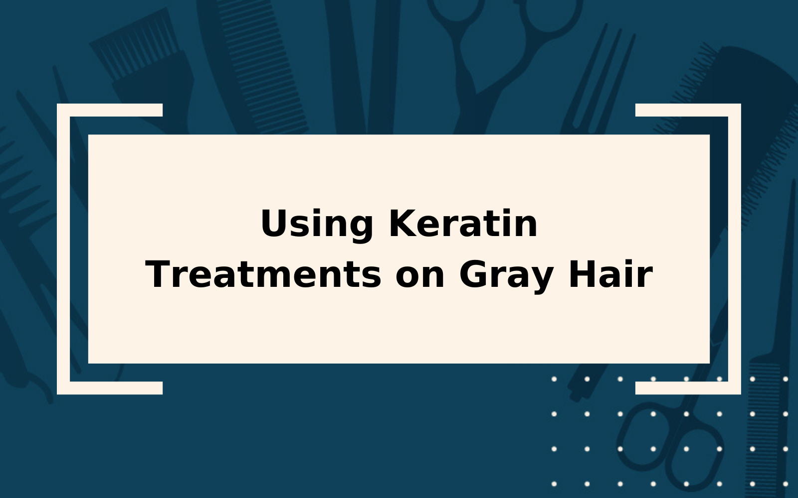 Keratin Treatment on Gray Hair | Step-by-Step Guide