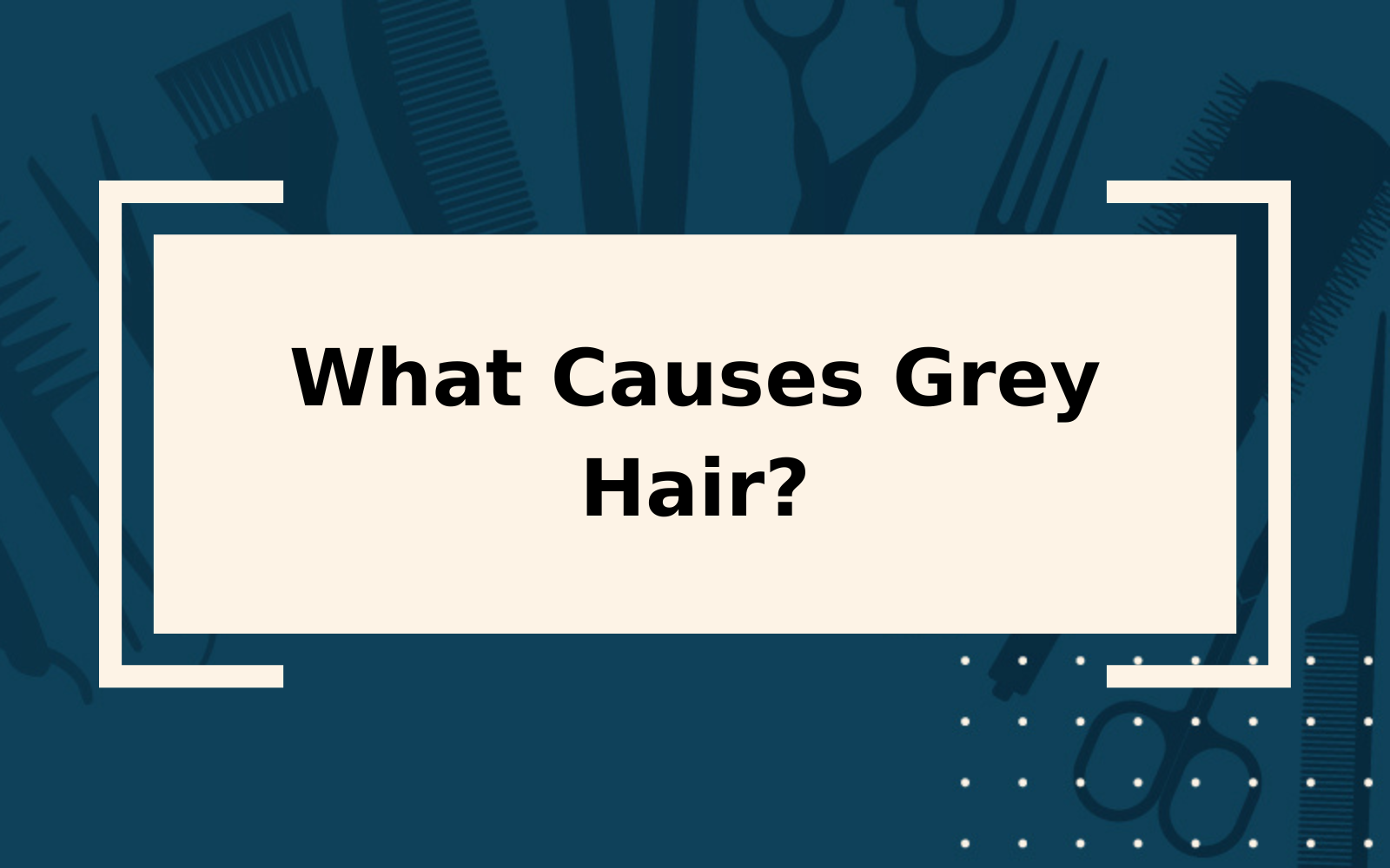 What Causes Grey Hair? | 6 Common Causes in 2023