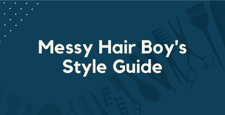 Messy Hair Boy's Style Guide featured image