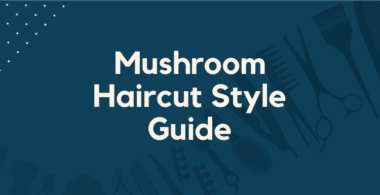 Mushroom Haircut Style Guide featured image