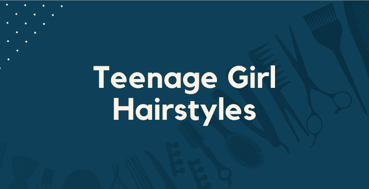 Teenage Girl Hairstyles featured image