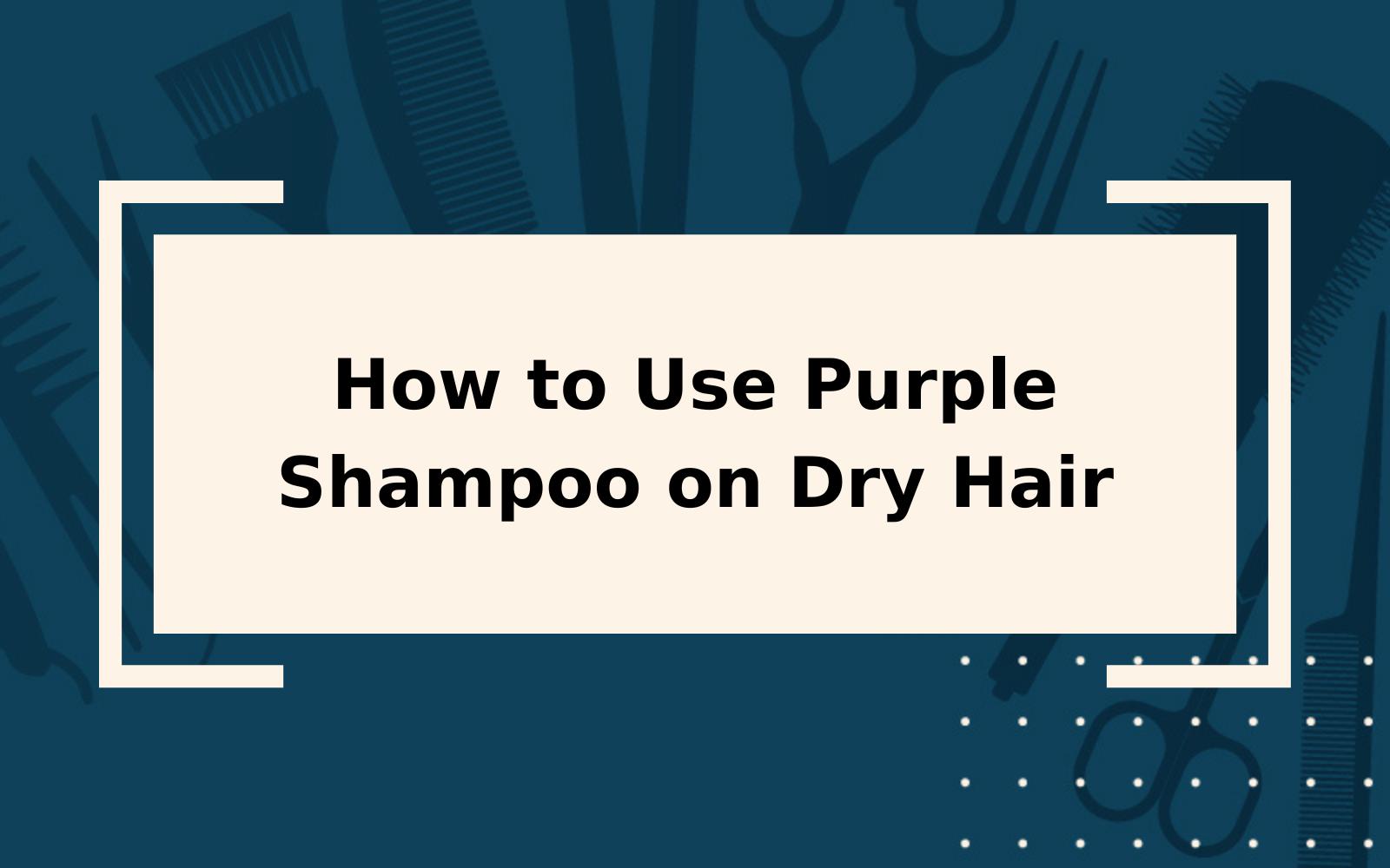 How to Use Purple Shampoo on Dry Hair