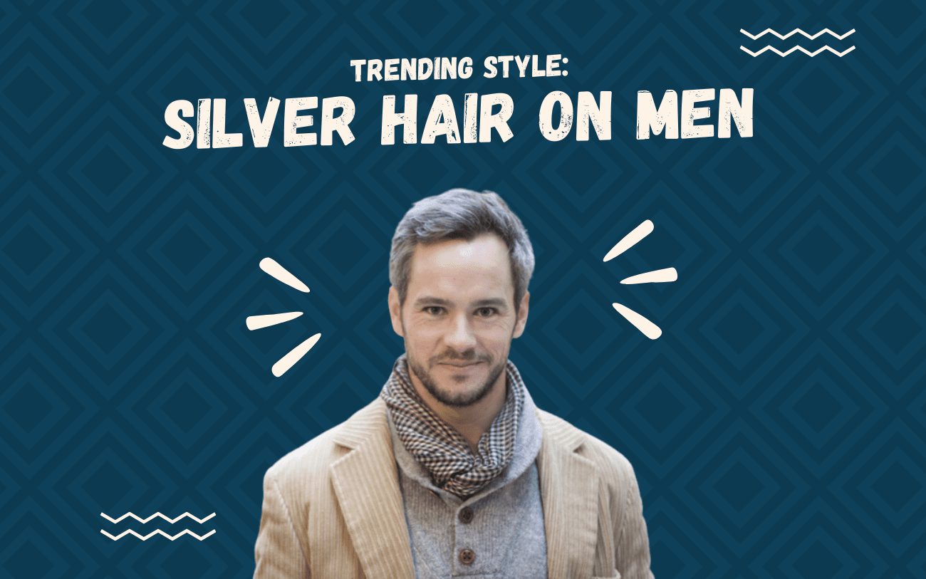 Image that says Trending Style Silver Hair on Men