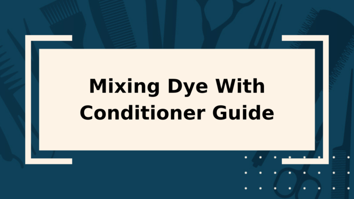 Mixing Dye With Conditioner Guide featured image with a blocky tan rectangular background