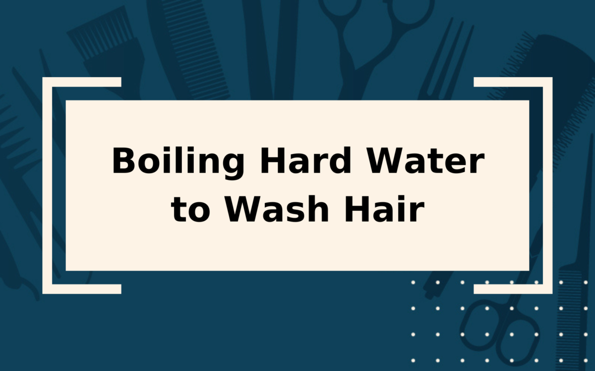 Boiling Hard Water to Wash Hair | Step-by-Step Guide