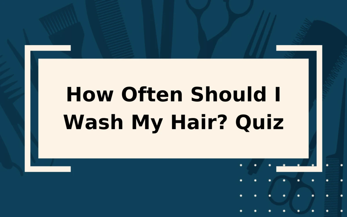 How Often Should I Wash My Hair? | Quiz Time!