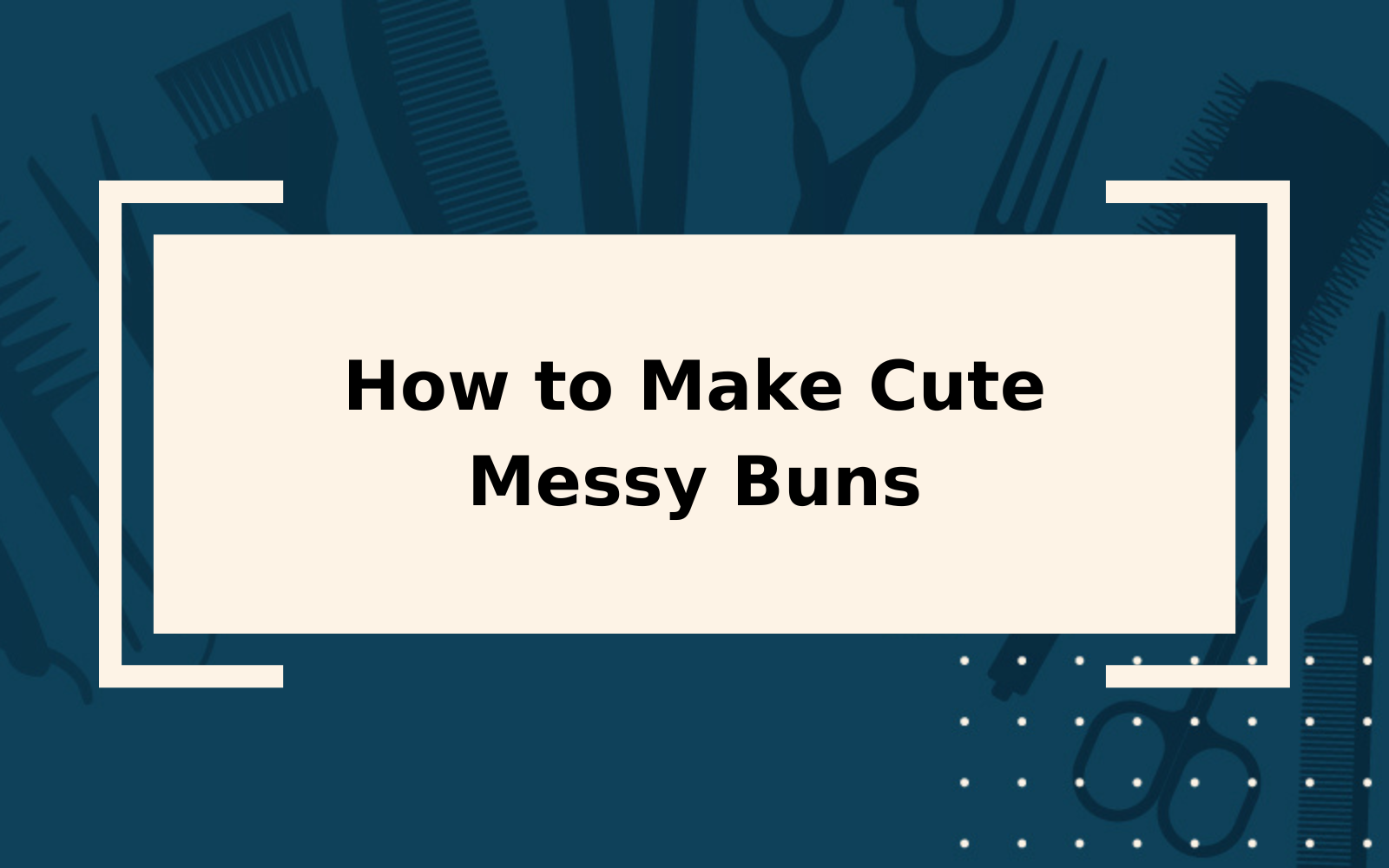 How to Make Cute Messy Buns | Step-by-Step Guide