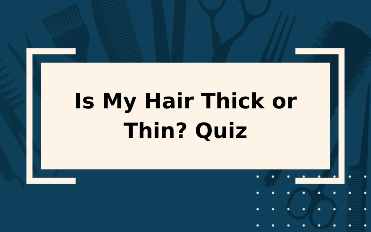 Is My Hair Thick or Thin Quiz | It’s Only 5 Questions!