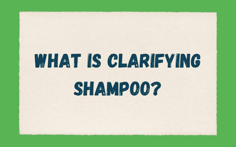 What Is Clarifying Shampoo Graphic