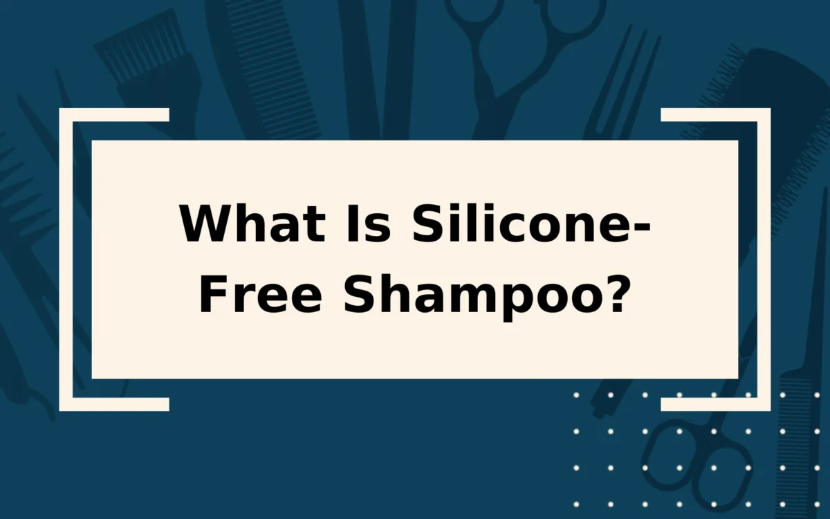 What Is Silicone-Free Shampoo? | An Overly-Detailed Guide