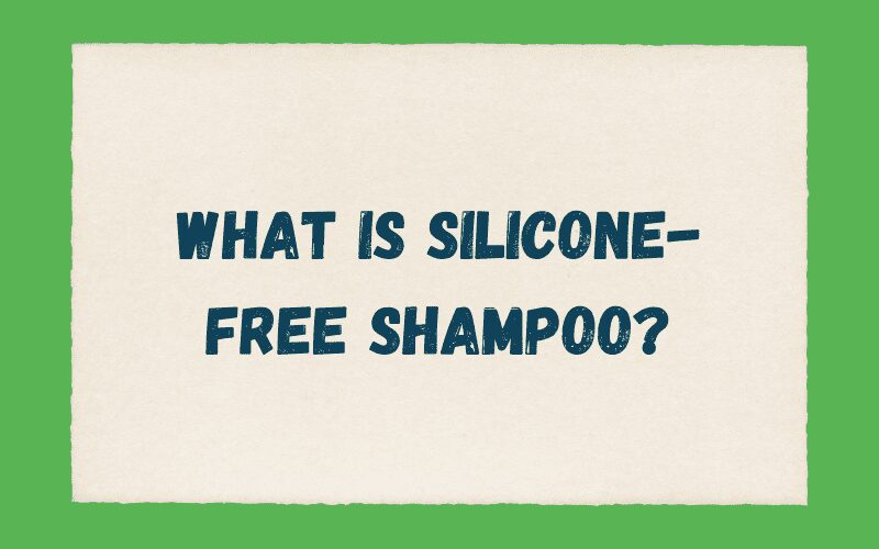 What Is Silicone-free shampoo graphic