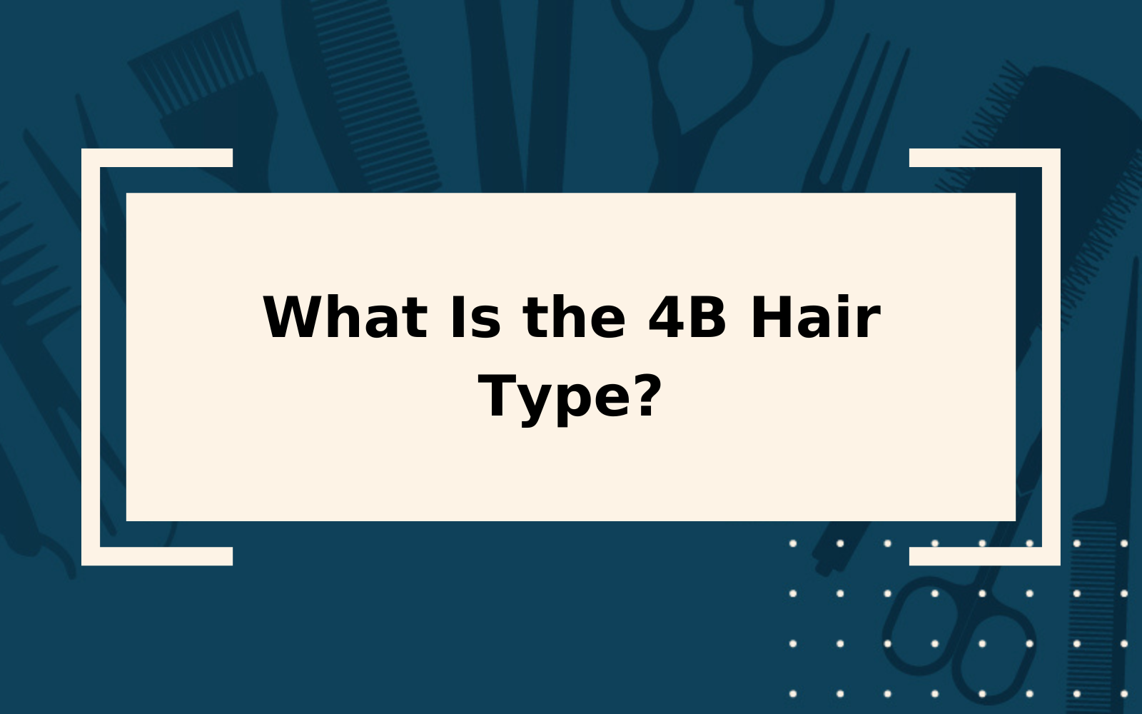 The 4B Hair Type | Quick Reference Guide & Care Tips