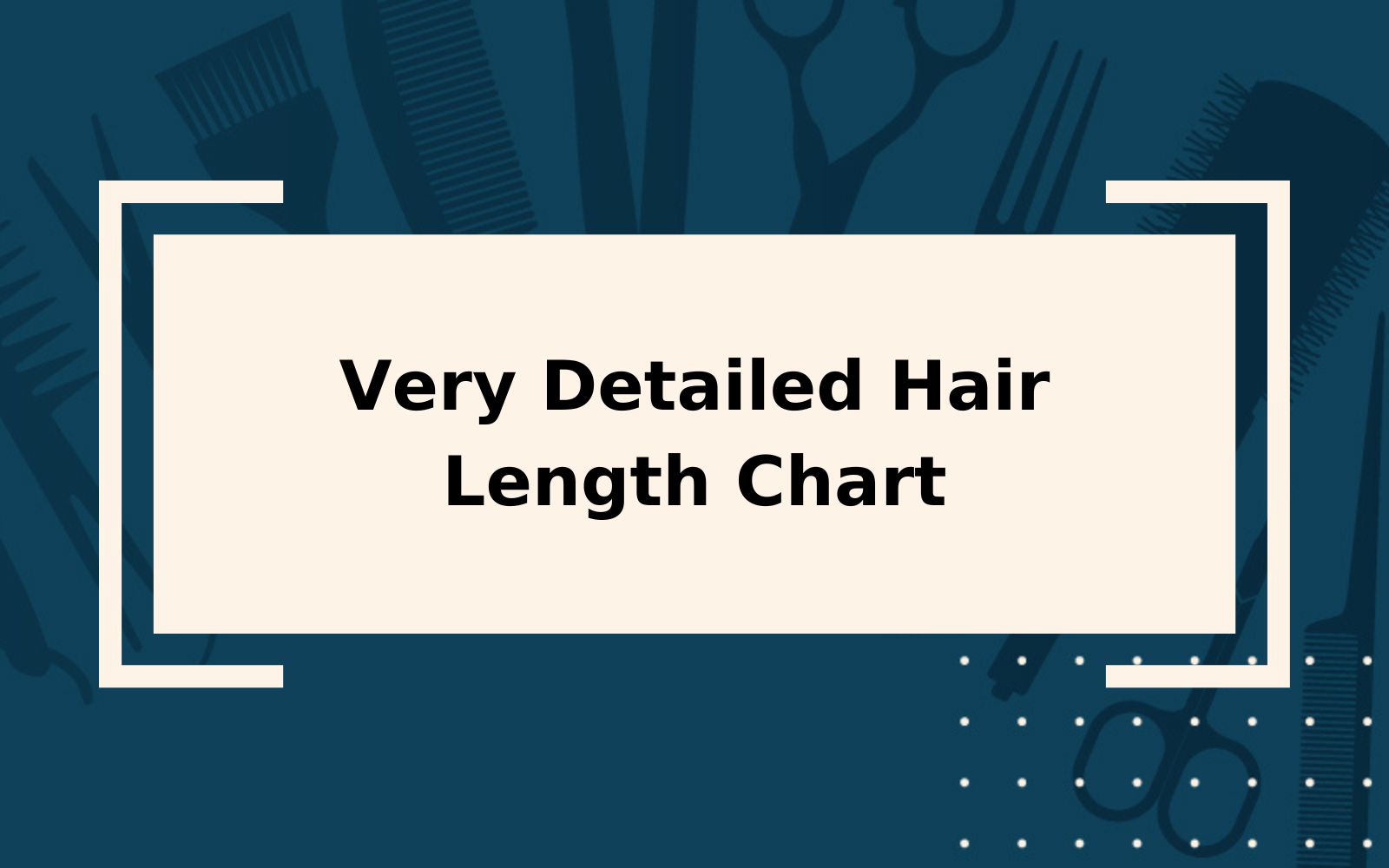 Detailed Hair Length Chart | Visual Guide & Descriptions