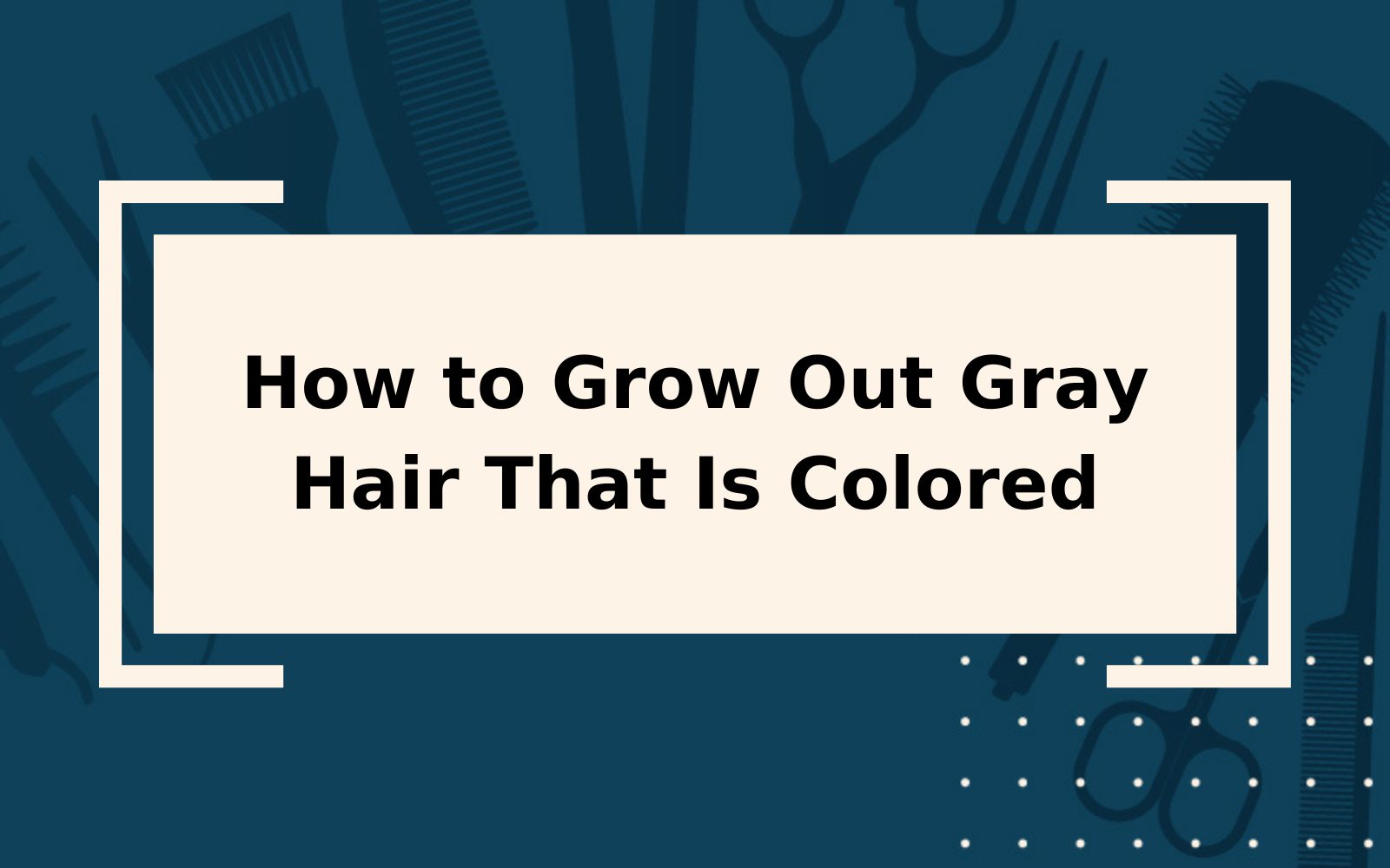 How to Grow Out Gray Hair That Is Colored | Step-by-Step