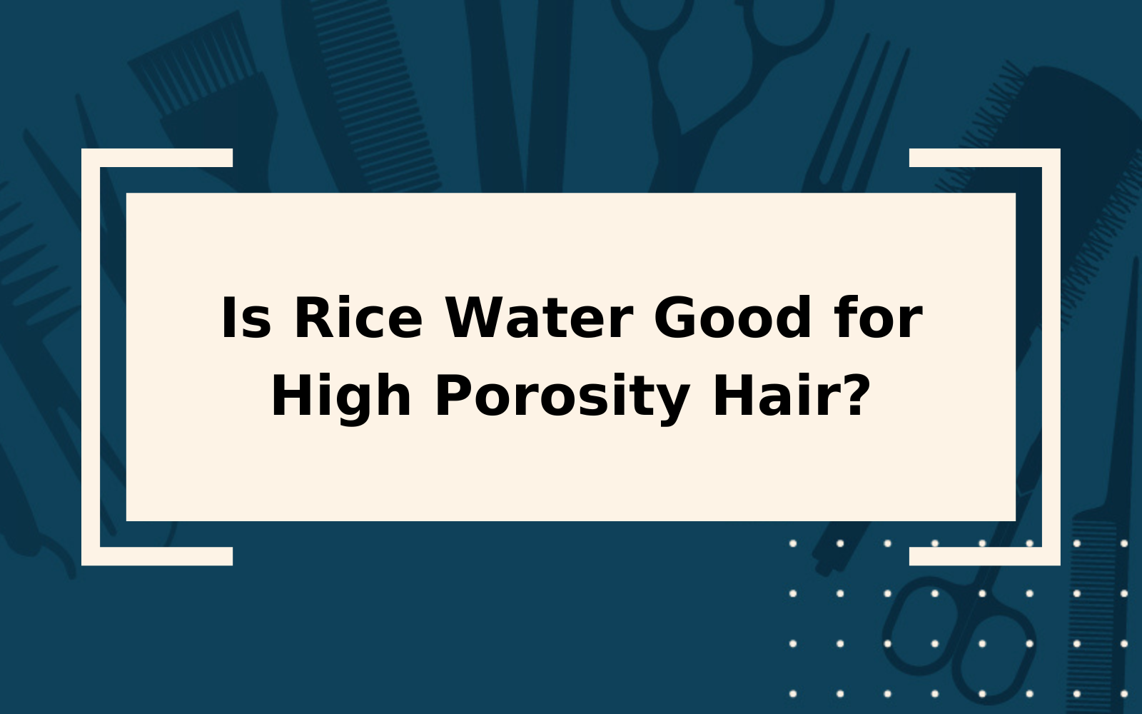 Is Rice Water Good for High Porosity Hair? | Solved!
