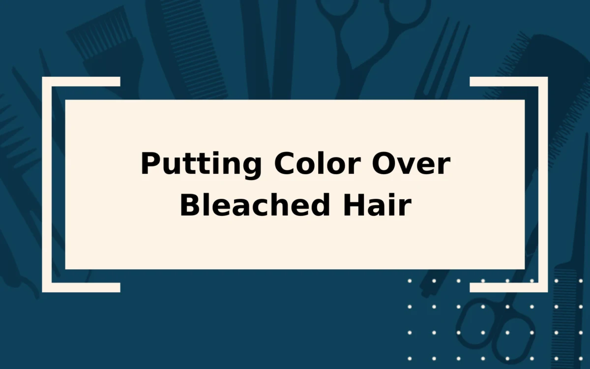 Putting Color Over Bleached Hair | Step-by-Step Guide