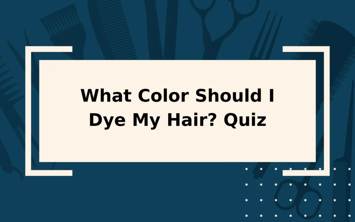 What Color Should I Dye My Hair? | Quiz Time!
