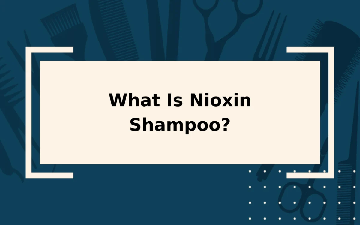 What Is Nioxin Shampoo? | An Overly-Detailed Guide